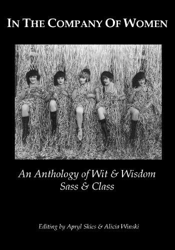 In the Company of Women: An Anthology of Wit and Wisdom, Sass and Class