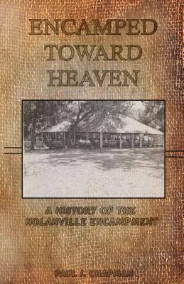 Encamped Toward Heaven: A History of The Nolanville Encampment
