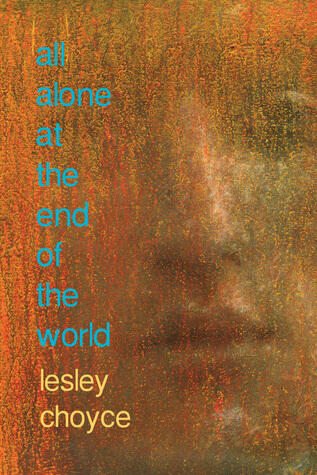 All Alone at the End of the World