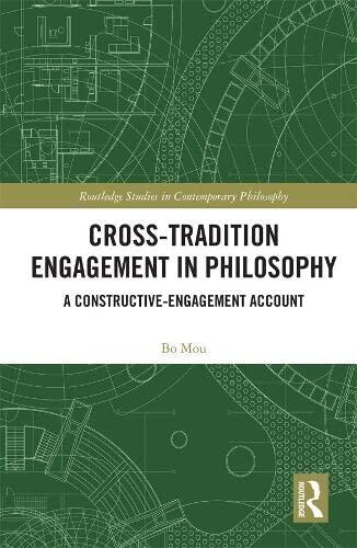 Cross-Tradition Engagement in Philosophy: A Constructive-Engagement Account