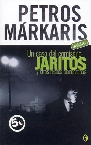 Un caso del comisario Jaritos y otros relatos clandestinos