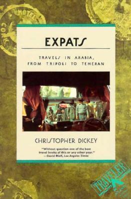 Expats: Travels in Arabia from Tripoli to Tehran