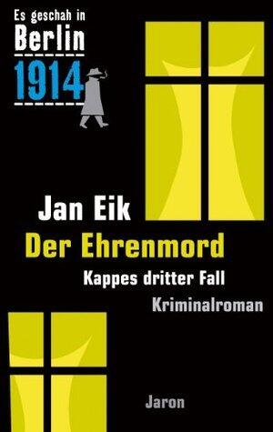 Der Ehrenmord: Kappes dritter Fall (Es geschah in Berlin 3)
