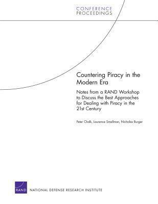 Countering Piracy in the Modern Era: Notes from a Rand Workshop to Discuss the Best Approaches for Dealing with Piracy in the 21st Century
