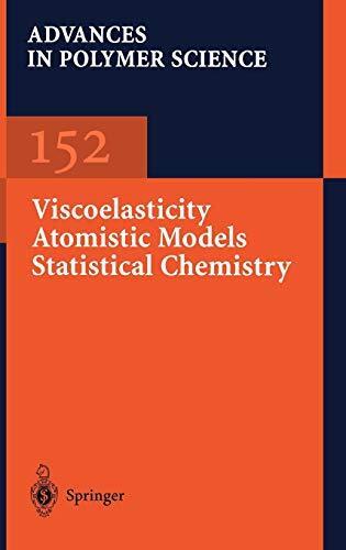 Viscoelasticity: Atomistic Models Statistical Chemistry