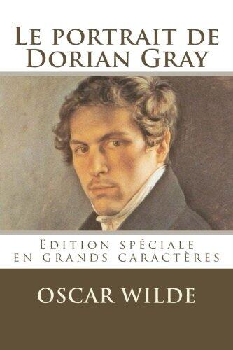 Le portrait de Dorian Gray (Grands caractères - Large Print)