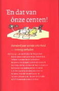 En Dat Van Onze Centen!