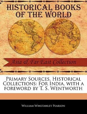 Primary Sources, Historical Collections: For India