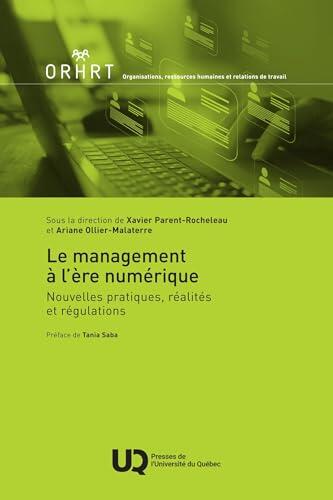 Le management à l'ère numérique: Nouvelles pratiques, réalités et régulations
