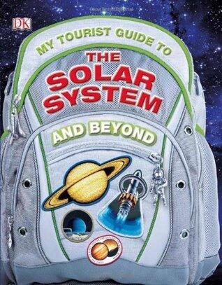 My Tourist Guide to the Solar System ... and Beyond