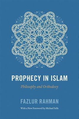 Prophecy in Islam: Philosophy and Orthodoxy
