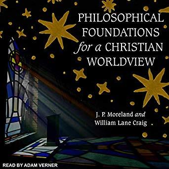 Philosophical Foundations for a Christian Worldview
