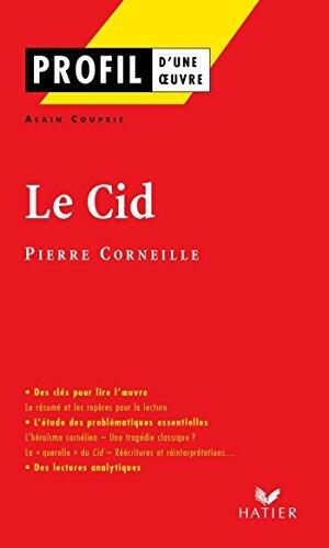 Profil - Corneille (Pierre) : Le Cid: analyse littéraire de l'oeuvre