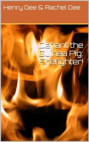 Defiant the Guinea Pig: Firefighter!