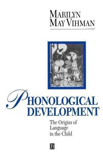 Phonological Development: Origins of Language in the Child (Applied Language Studies) by Vihman, Marilyn May published by Wiley-Blackwell