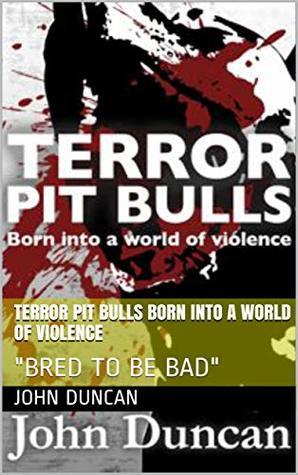 Terror Pit Bulls Born Into a World of Violence