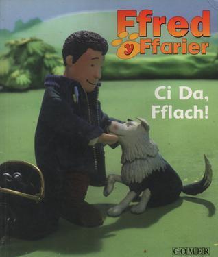 Ffred y Ffarier : Ci Da, Fflach !