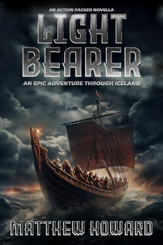 Lightbearer: An Epic Adventure Through Iceland-Action Packed Novella