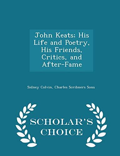 John Keats; His Life and Poetry, His Friends, Critics, and After-Fame