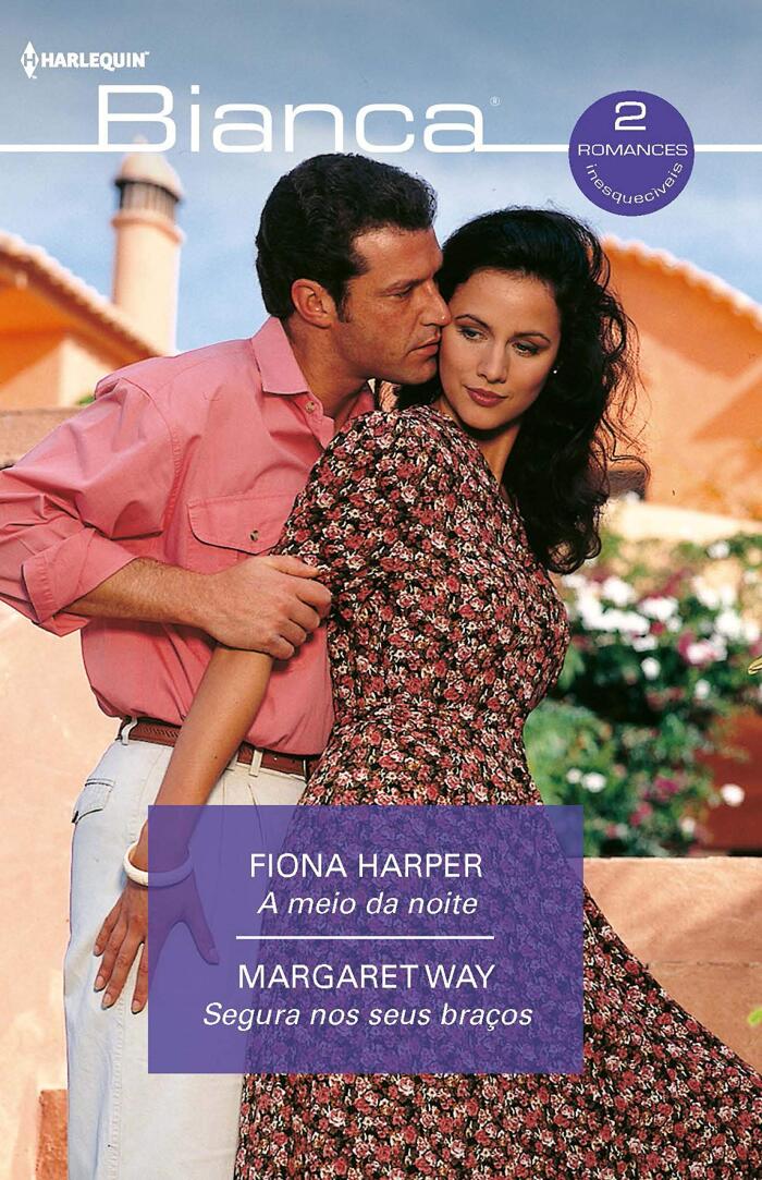 A meio da noite - Segura nos seus braços (Ómnibus Bianca Livro 56)