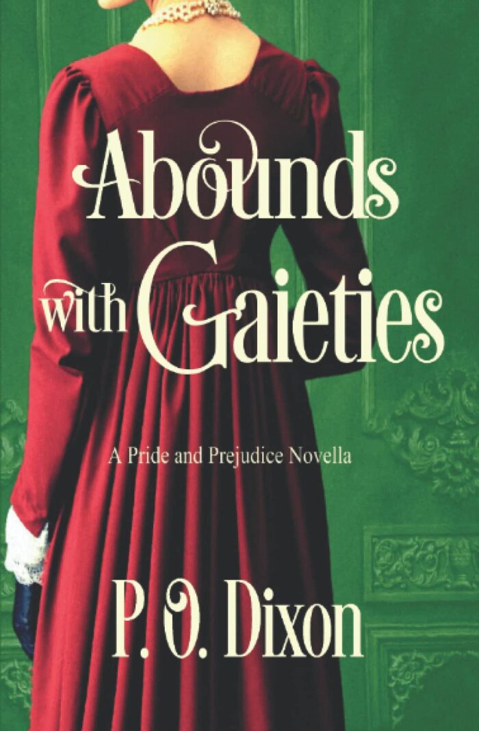 Abounds with Gaieties: A Pride and Prejudice Novella