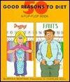50 Good Reasons to Diet : 50 Good Reasons Not to Diet