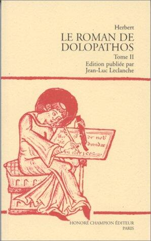 Le Roman de Dolopathos T2: Edition du manuscrit H 436 de la Bibliothèque de l'Ecole de Médecine de Montpellier