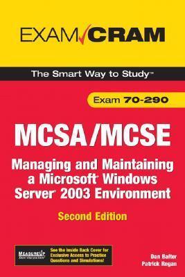Mcsa/mcse 70-290 Exam Cram: Managing And Maintaining a Microsoft Windows Server 2003 Environment
