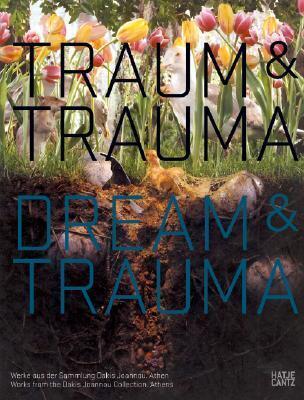Dream And Trauma: Works From The Dakis Joannou Collection, Athens