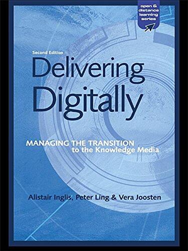 Delivering Digitally: Managing the Transition to the New Knowledge Media