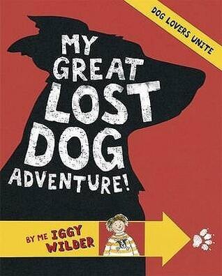 My Great Lost Dog Adventure!: Dog Lovers Unite