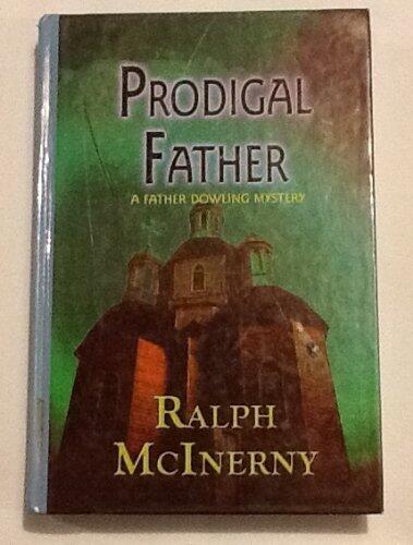 Prodigal Father: A Father Dowling Mystery