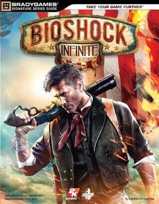 Bioshock Infinite Signature Series Guide