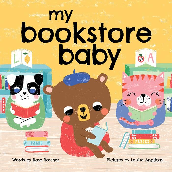 My Bookstore Baby: Share the Joy of Reading, Dive into Favorite Fairy Tales, and Say I Love You! (Sweet Board Books, Shower Gifts for New Parents)