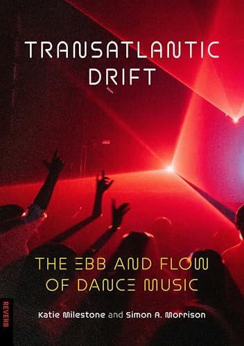 Transatlantic Drift: The Ebb and Flow of Dance Music