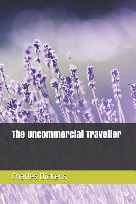 The Uncommercial Traveller