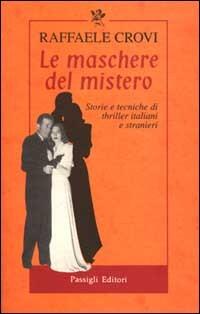Le maschere del mistero: Storie e tecniche di thriller italiani e stranieri