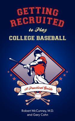 Getting Recruited to Play College Baseball: A Practical Guide