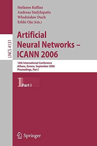 Artificial Neural Networks (ICANN 2006): 16th International Conference, Athens, Greece, September 10-14, 2006, Proceedings, Part I