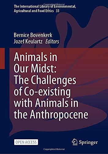 Animals in Our Midst: The Challenges of Co-existing with Animals in the Anthropocene