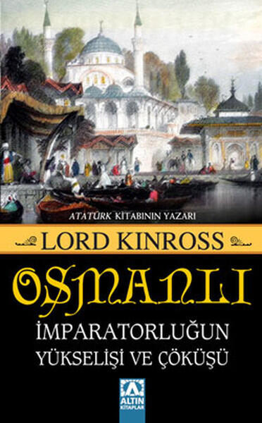 Osmanlı İmparatorluğunun Yükselişi ve Çöküşü
