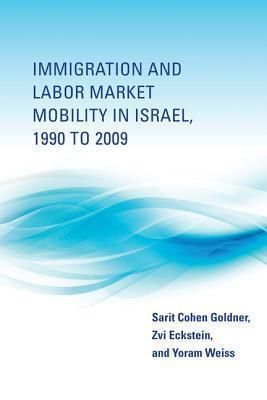 Immigration and Labor Market Mobility in Israel, 1990 to 2009