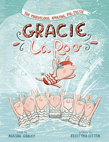The Marvelous, Amazing, Pig-Tastic Gracie LaRoo!