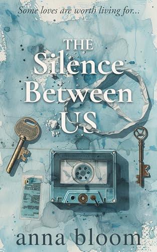 The Silence Between Us: A single dad / nanny romance