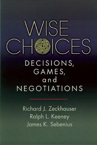 Wise Choices: Decisions, Games, and Negotiations