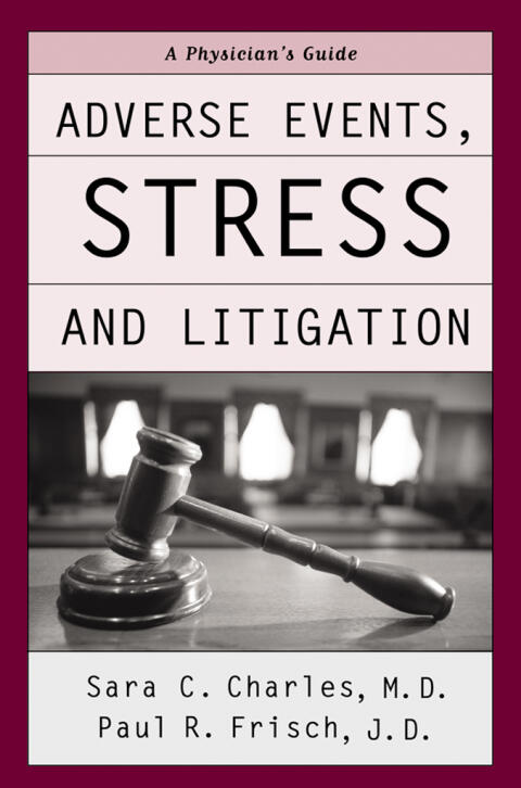 Adverse Events, Stress, and Litigation: A Physician's Guide