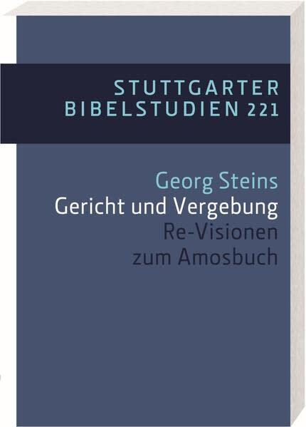 Gericht und Vergebung: Re-Visionen zum Amosbuch
