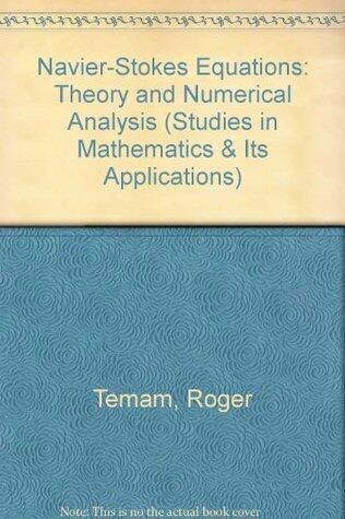 Navier-Stokes Equations: Theory & Numerical Analysis