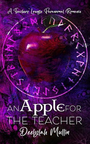 An Apple for the Teacher: a Teachers' Lounge Paranormal Romance
