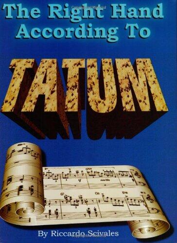 The Right Hand According to Tatum: A Guide to Tatum's Improvisational Techniques Plus 10 Transcribed Piano Solos